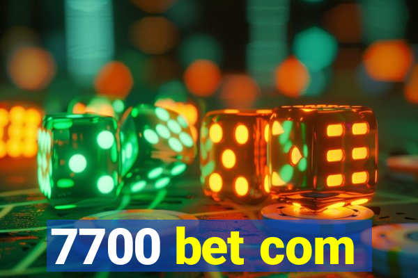 7700 bet com